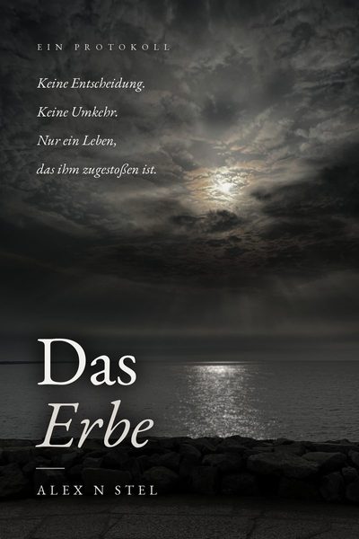 Buchcover: Das Erbe von Alex N Stel. Mond hinter schwerer Wolkendecke über dem Meer, davor eine Steinmole.